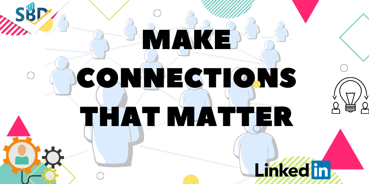 Make Connections that Matter